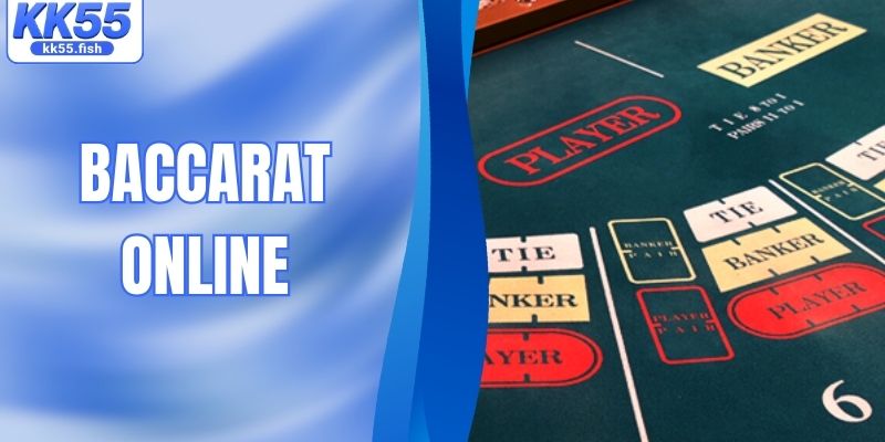 Baccarat Online - Trải Nghiệm Sảnh Casino Hot Hit Tại KK55