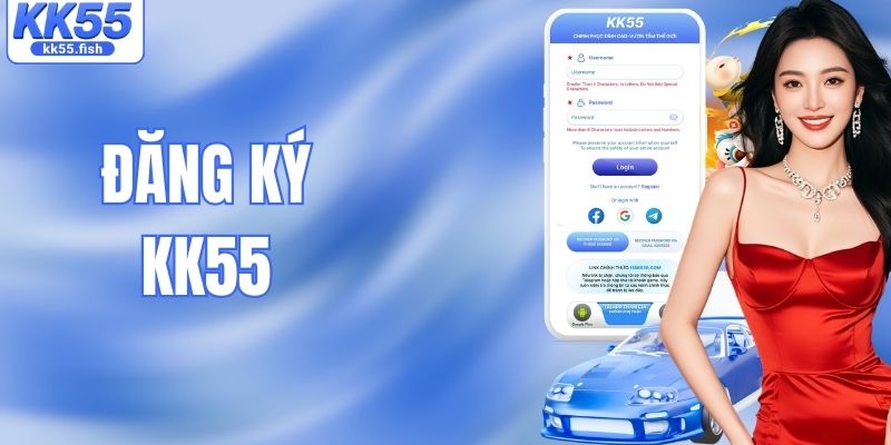 Đăng Ký KK55 Nhanh Gọn Chỉ Vài Bước, Mở Khóa Ưu Đãi Lớn